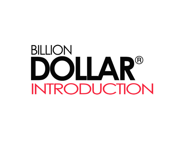 Billion Dollar Introduction®